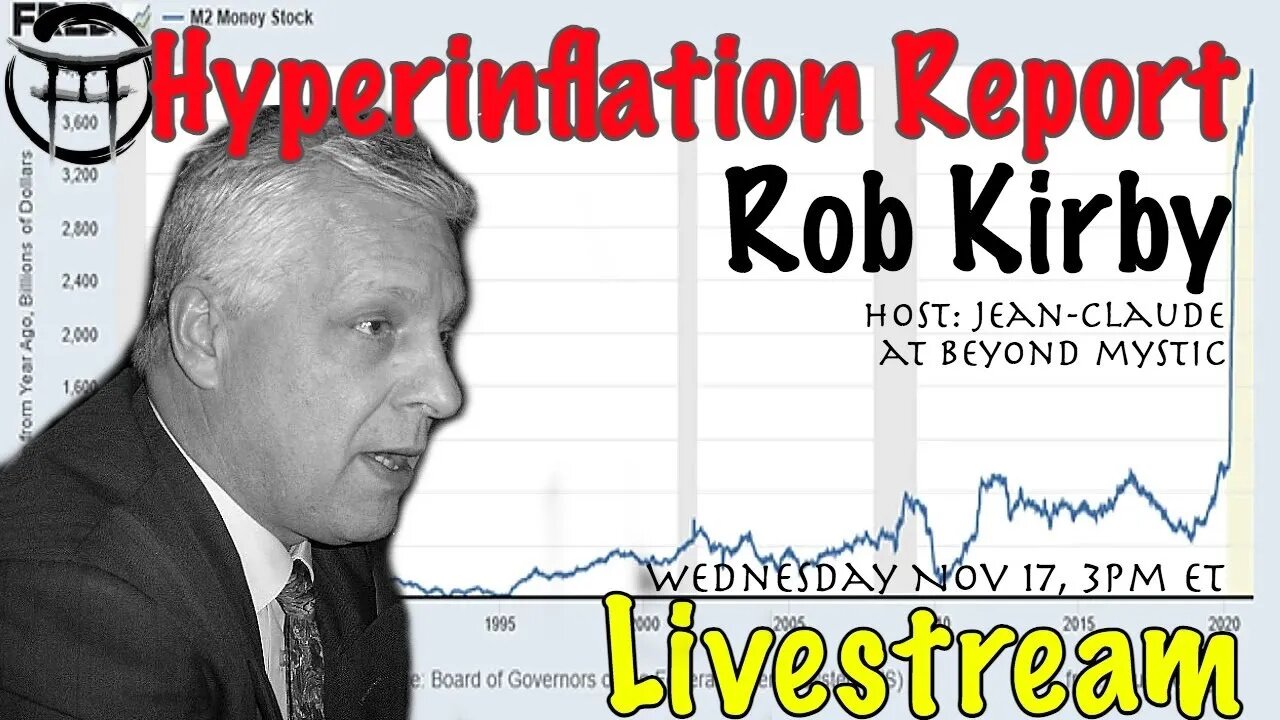 🔴LIVESTREAM: ROB KIRBY - HYPERINFLATION REPORT #2 With Jean-Claude@BeyondMystic