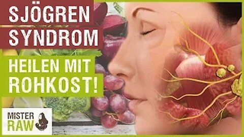 Sjögren-Syndrom heilen mit Rohkost!