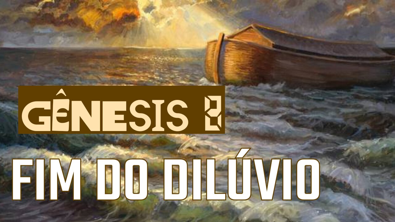 GÊNESIS 8: O FIM DO DILÚVIO - Lendo a Bíblia #08