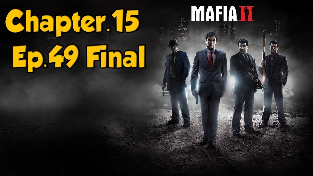 Mafia 2-Full Playthrough w/Tailsly[Ep.49 Final]Chapter 15 - Per Aspera Ad Astra