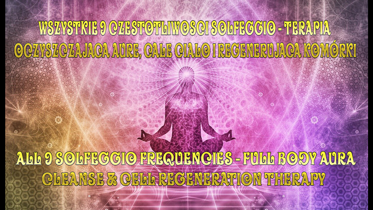 All 9 Solfeggio Frequencies - Full Body Aura Cleanse & Cell Regeneration Therapy