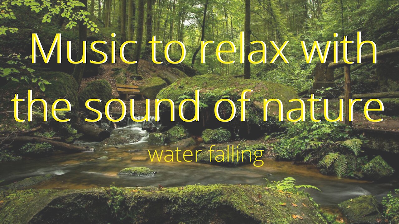 Music to relax with the sound of nature - water falling