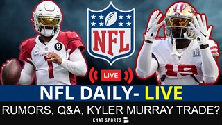 NFL Rumors, Kyler Murray Trade Destinations, Trade Rumors On AJ Brown, Deebo Samuel, Terry McLaurin