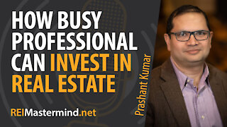 How Busy Professional Can Invest in Real Estate with Prashant Kumar #254