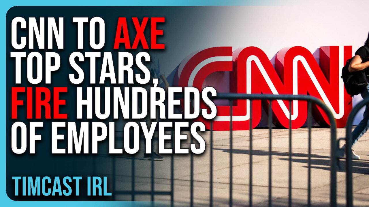 CNN To AXE Top Stars, FIRE HUNDREDS Of Employees, Woke Media Is DYING