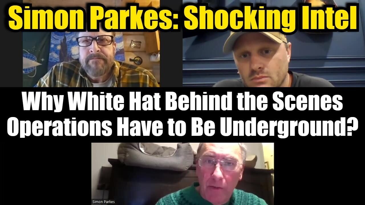 Simon Parkes SHOCKING Intel: Why White Hat Behind the Scenes Operations Have to Be Underground?