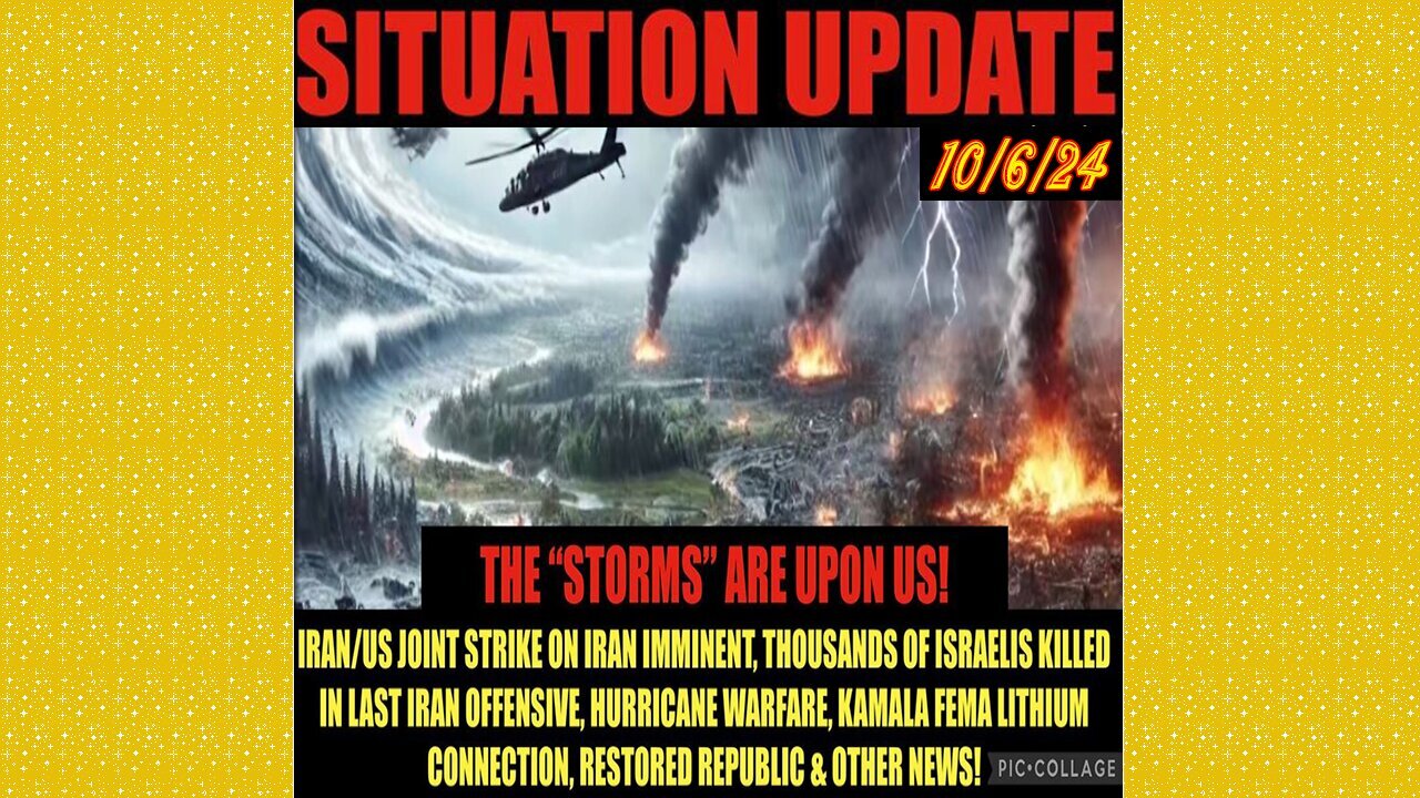 SITUATION UPDATE 10/6/24 - Israel/Us Iran War, Thousands Israelis Killed, Weather Wars, Vt Intel