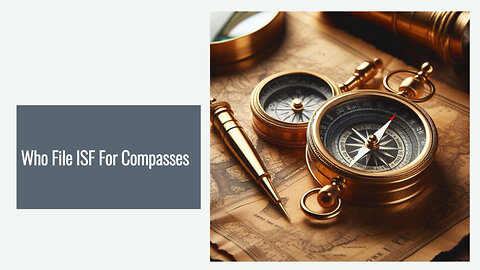 Mastering ISF Filings: Key Tips for Compass Importers