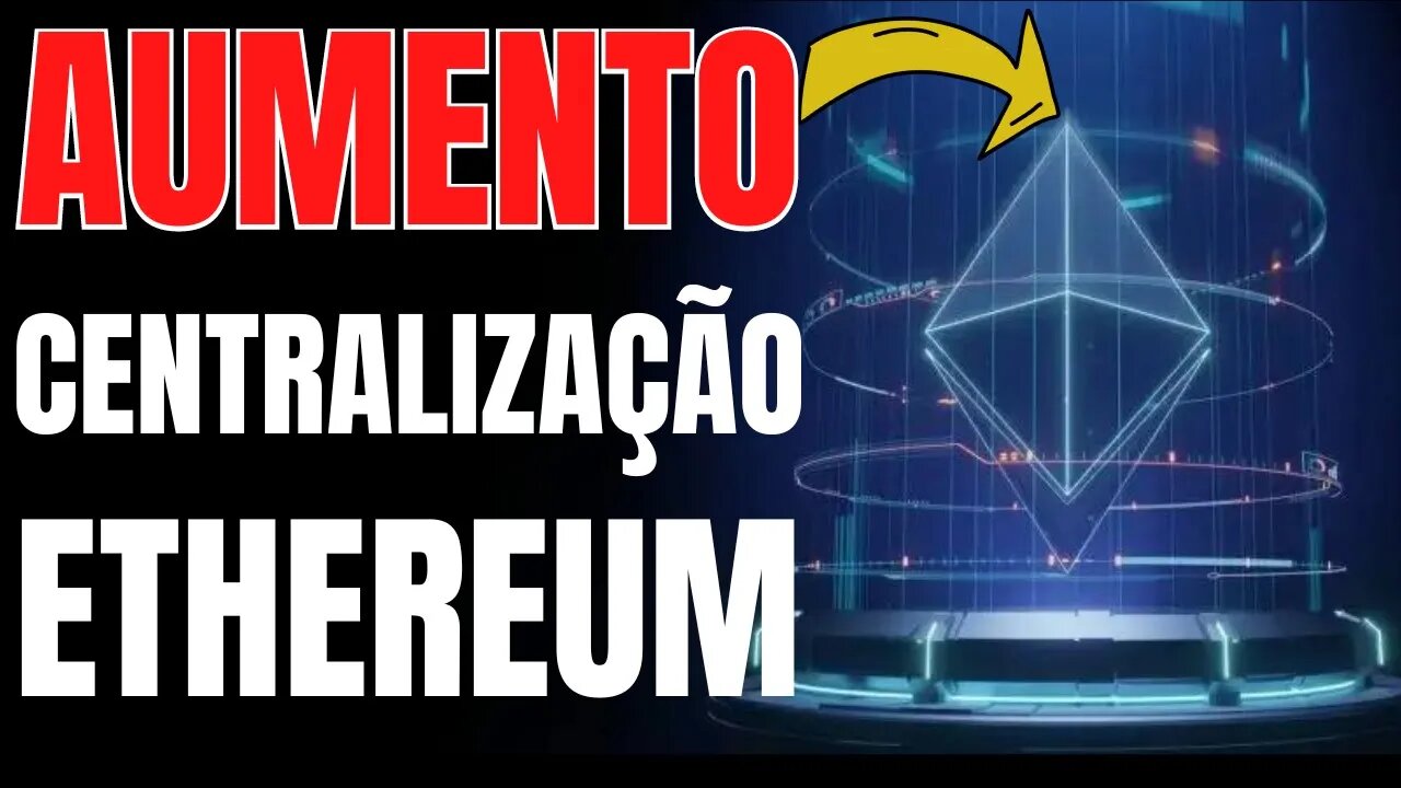 ETH DADOS APONTAM AUMENTO NA CENTRALIZAÇÃO E REGULAÇAO ETHEREUM