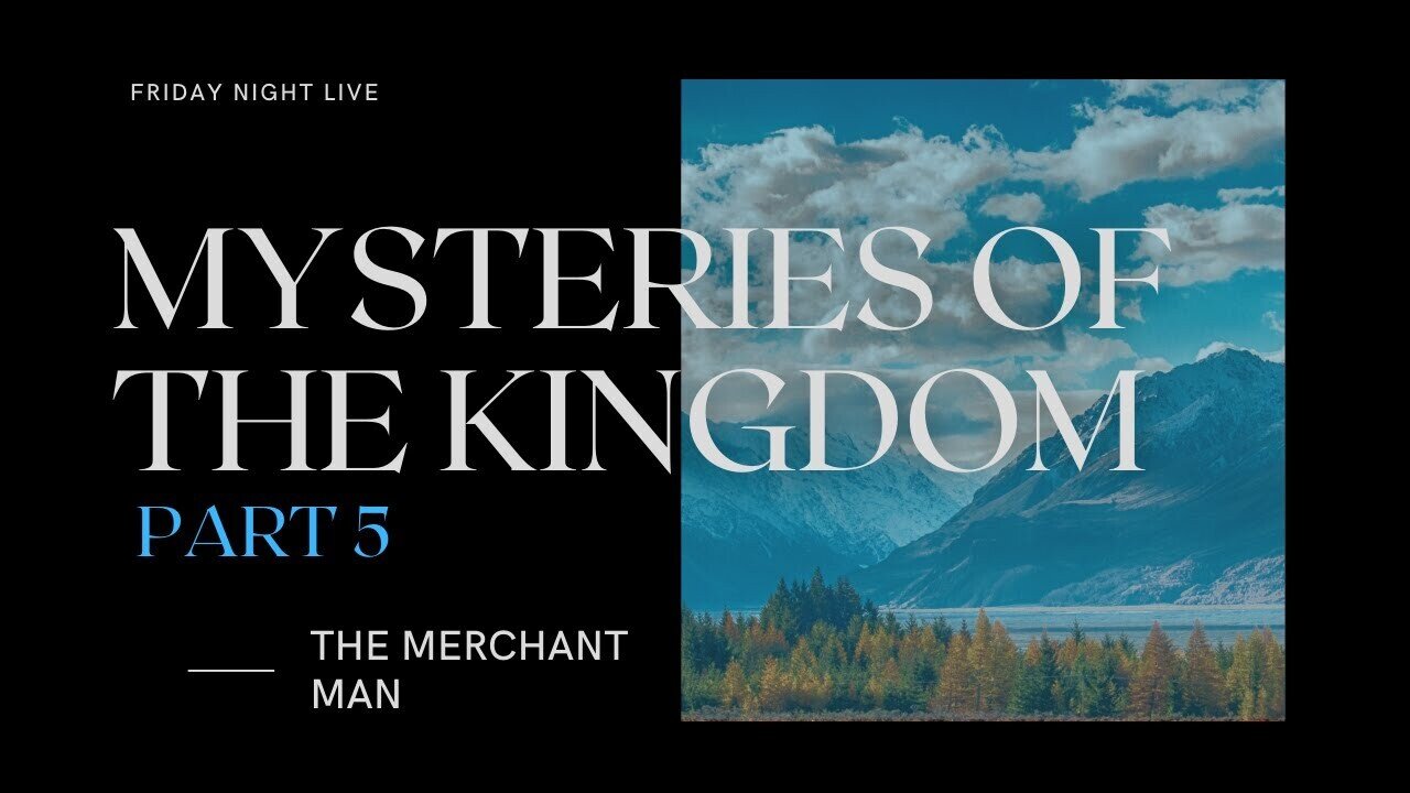 MYSTERIES OF THE KINGDOM - PART 5