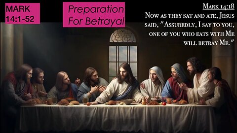 ** Mark 14:1-52 - Preparation For Betrayal ** | Grace Bible Fellowship Monmouth County | Sermons