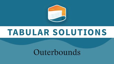 Tabular Solutions: Outerbounds