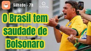 O Brasil tem saudade de Bolsonaro...