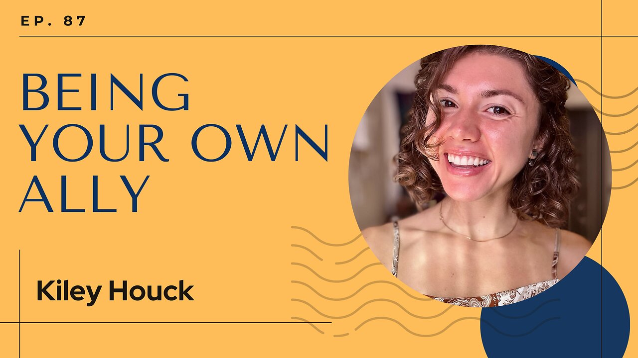 Being your Own Ally: The Pivoting Point - Ft. Kiley Houck | The GDP | Ep. 87