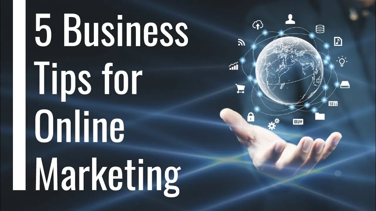 5 Business Tips for Online Marketing