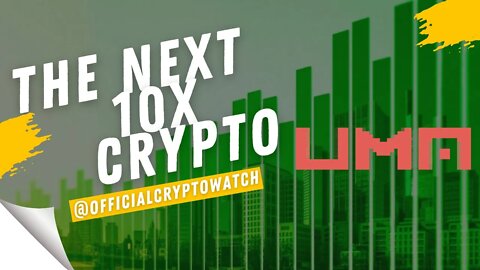 UMA – The Next 10x Crypto – UMA Price Prediction 2022