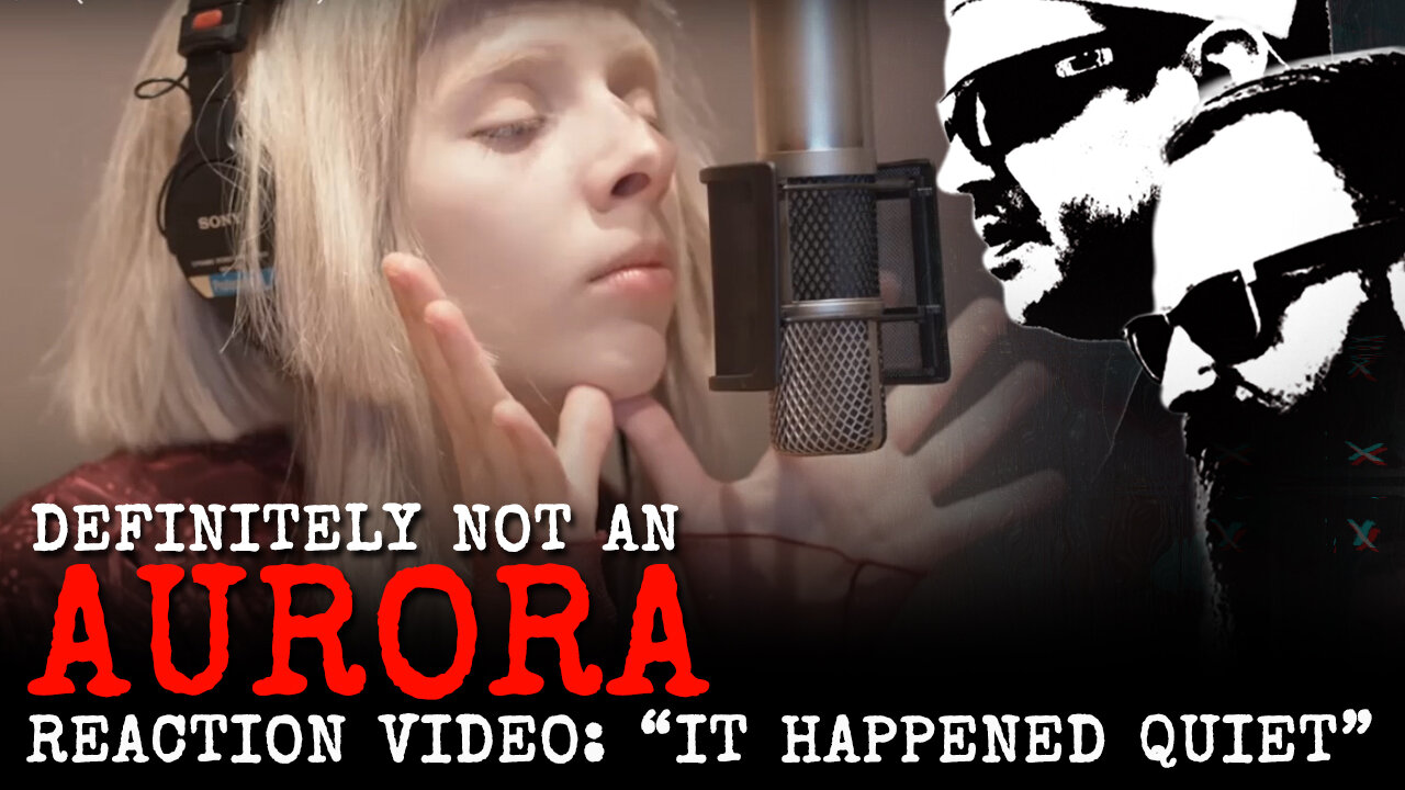 Definitely NOT an AURORA // IT HAPPENED QUIET // Reaction Video