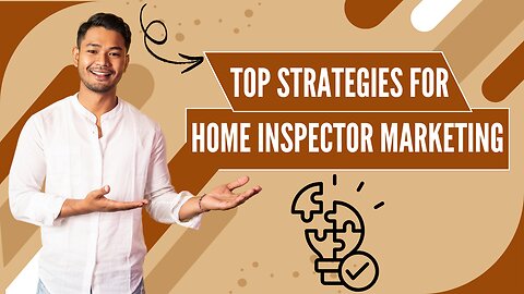 Top Strategies for Home Inspector Marketing