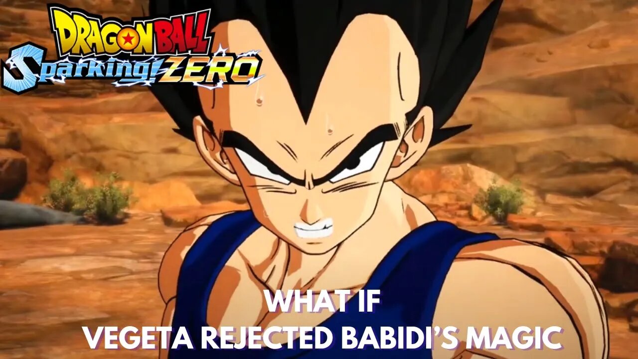 What If Vegeta Rejected Babidi's Magic - Dragon Ball Sparking Zero!