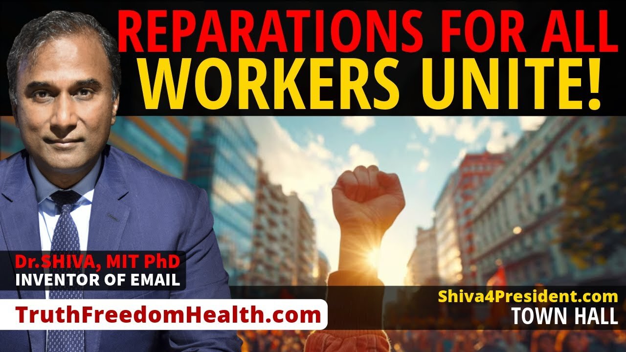 Dr.SHIVA™ LIVE: Reparations for ALL. Workers UNITE!