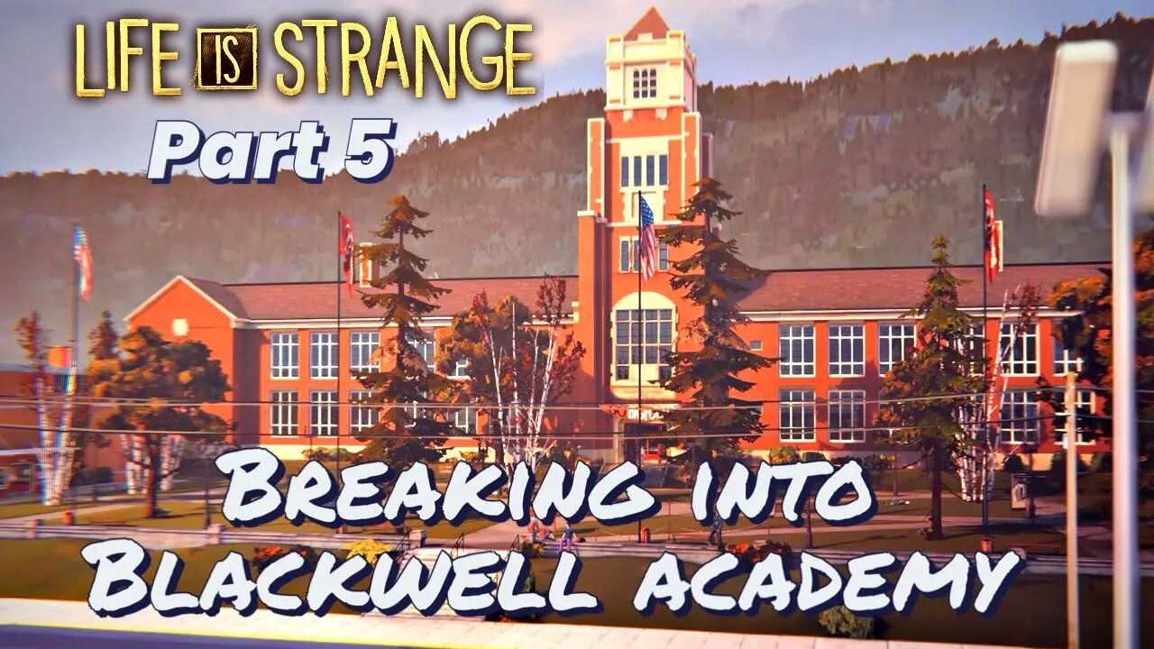 Life is Strange - Breaking into Blackwell Academy part 5