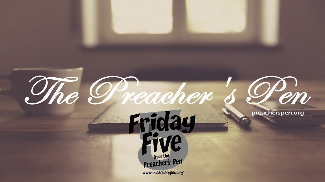 The Law of Entropy - Friday Five on the Preacher's Pen