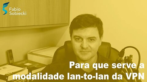 Para que serve a modalidade lan-to-lan da VPN