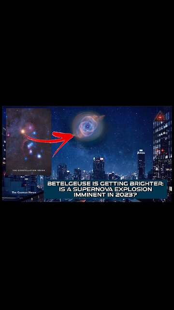Betelgeuse is getting brighter and is about to explode
