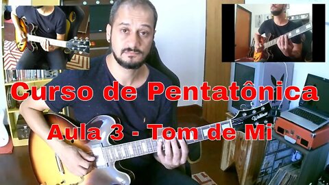 Curso de Pentatônica - AULA 3 - Tom de Mi e Dó♯Menor - Postura, Técnicas, Shapes (3 Câmeras - HD).