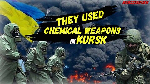 This is MADNESS Mixed With DESPAIR! Ukrainian Army Began Using Chemical Weapons in KURSK!