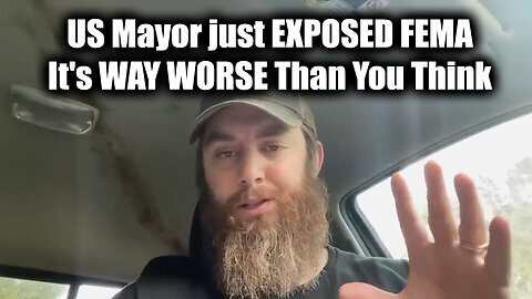 US Mayor just EXPOSED FEMA .... It's WAY WORSE Than You Think