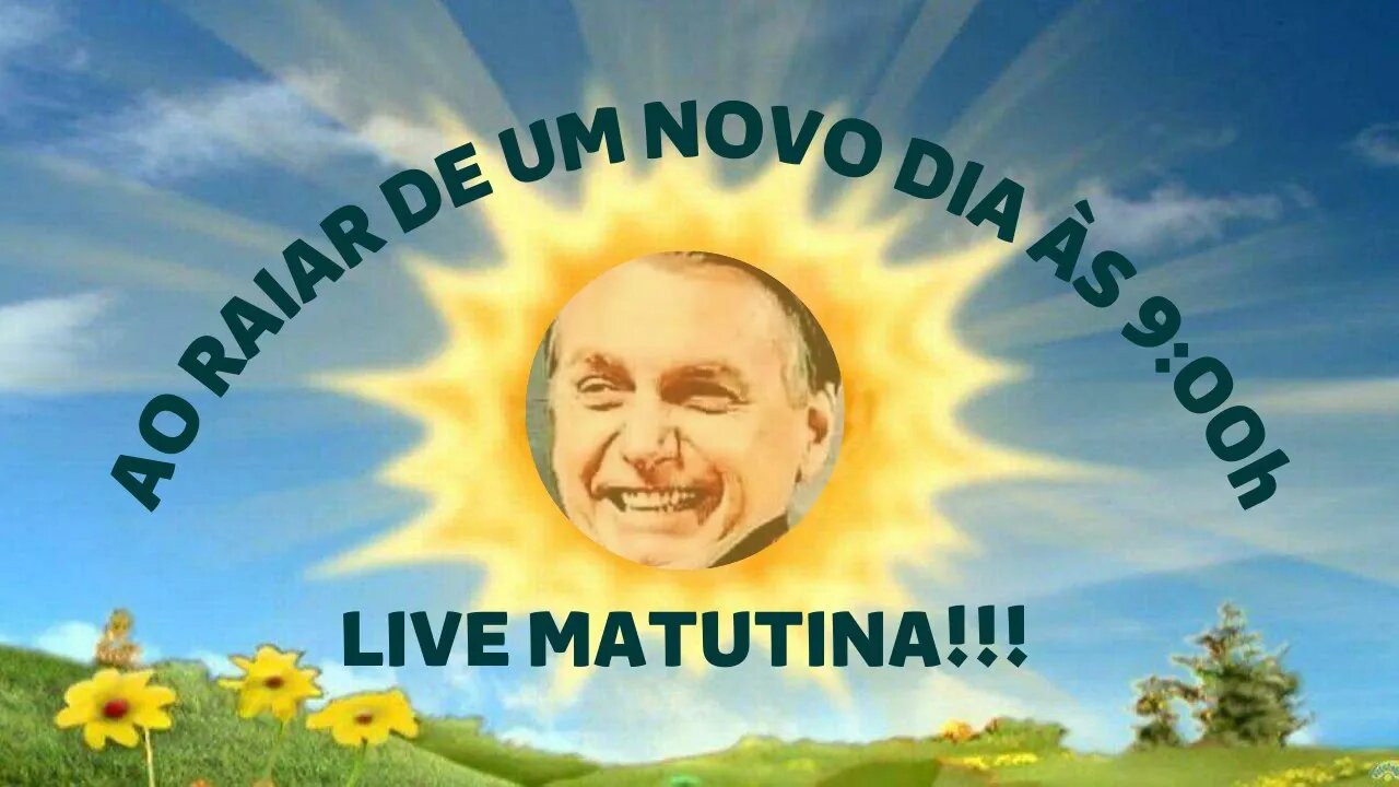 AO RAIAR DE UM NOVO DIA ÀS 9:00h