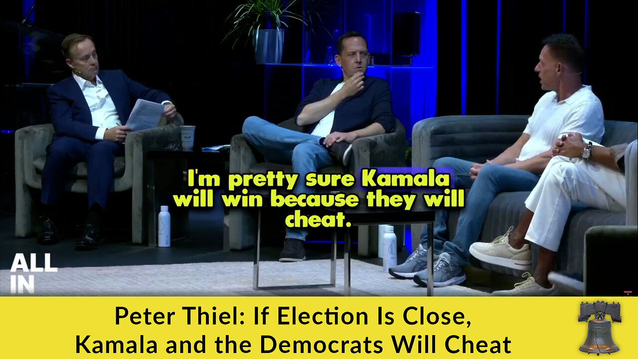 Peter Thiel: If Election Is Close, Kamala and the Democrats Will Cheat