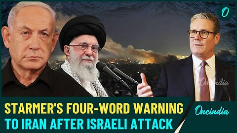 UK PM Starmer's Warns Iran: 'Do Not Respond' Following Israel's Retaliatory Bombing Raid on Tehran!