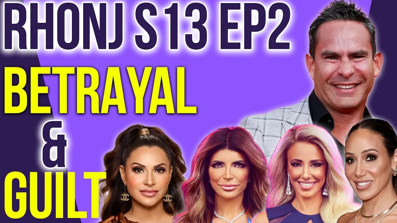 RHONJ S13 Ep2 BETRAYAL & GUILT #rhonj #bravotv