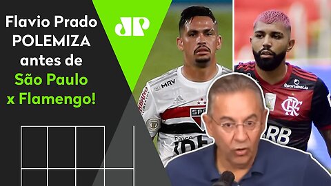 "Que FIQUE BEM CLARO o que vou dizer..." Flavio POLEMIZA antes de São Paulo x Flamengo!