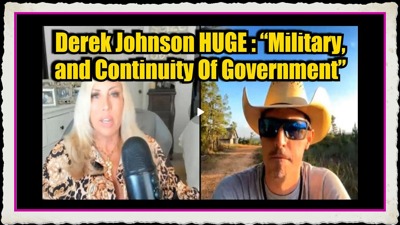 Derek Johnson HUGE Intel “Military, and Continuity Of Government”