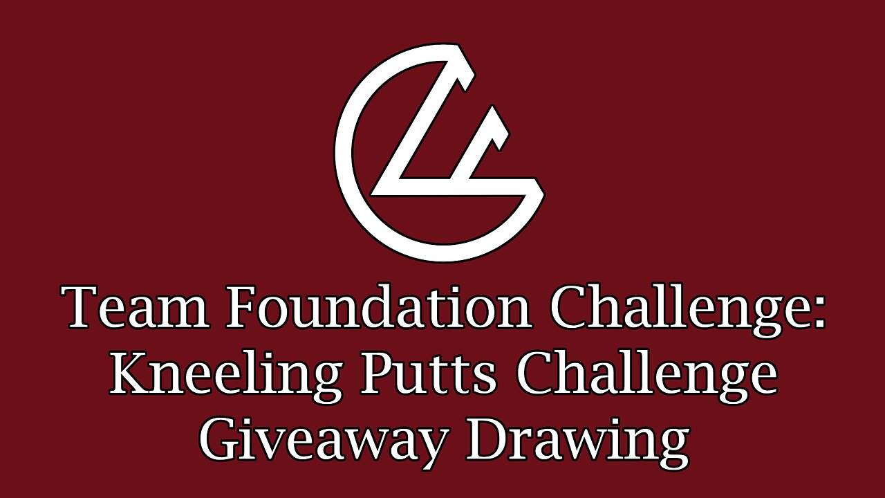 Team Foundation Challenge: Kneeling Putts Giveaway Drawing