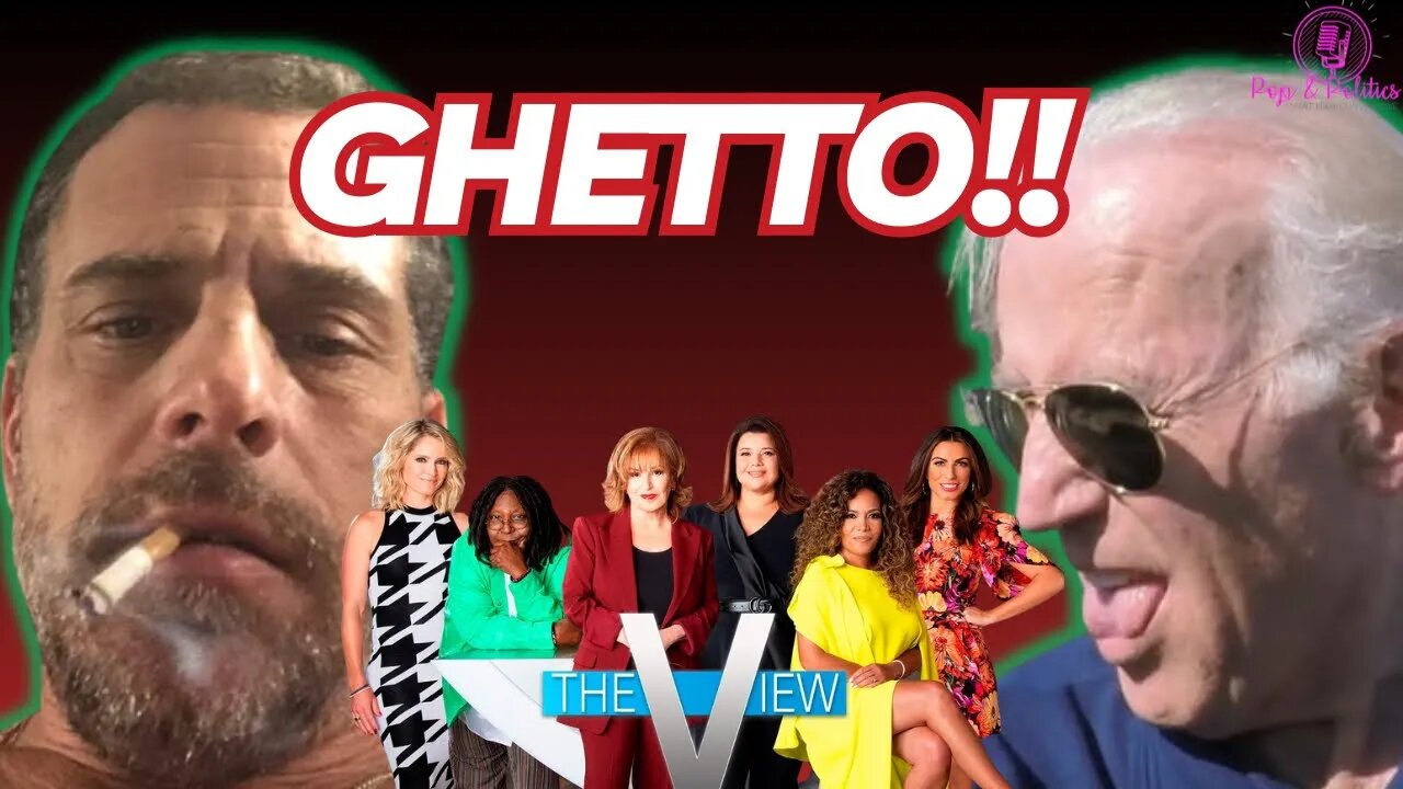 The Bidens AND ‘The View’ Hosts Are GHETTO!!!