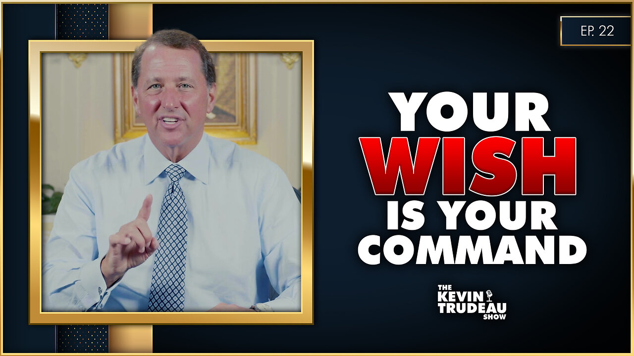 Your Wish Is Your Command | The Kevin Trudeau Show | Ep. 22