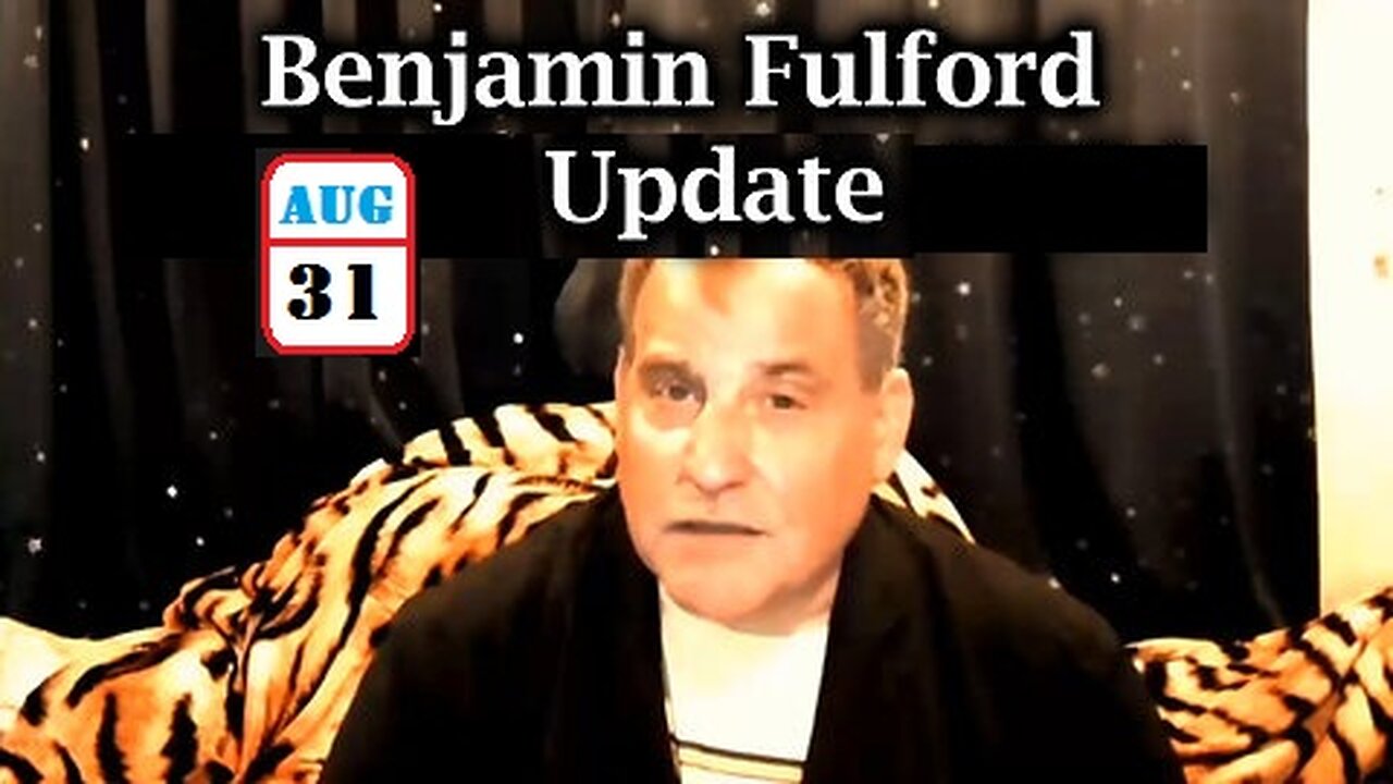 Benjamin Fulford GeoPolitical Update Video - 08.31.2024