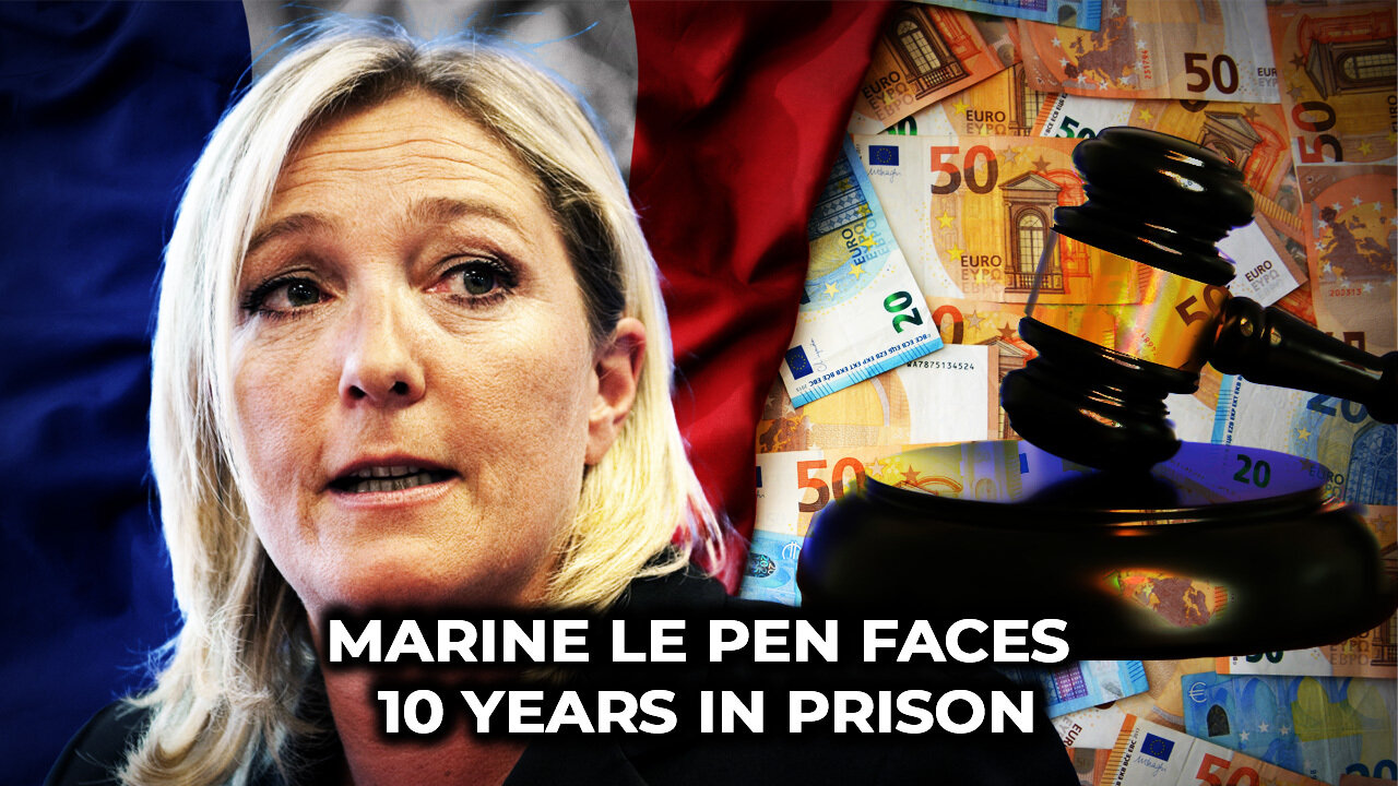 Marine Le Pen Faces 10 Years in Prison