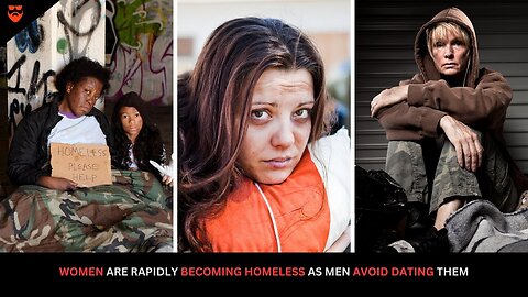 Women Are Rapidly Becoming Homeless As Men Avoid Dating Them