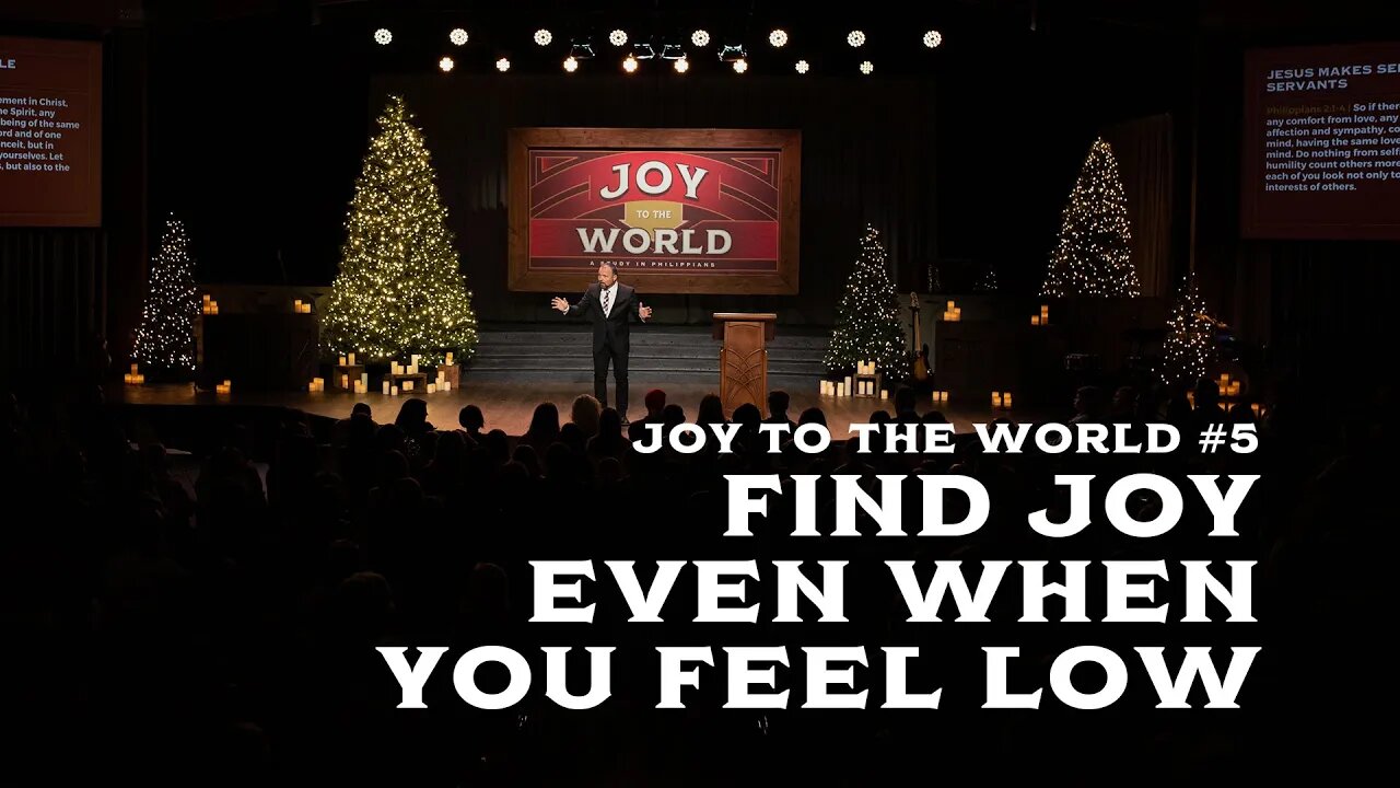 Joy To The World #5 - Find Joy Even When You Feel Low