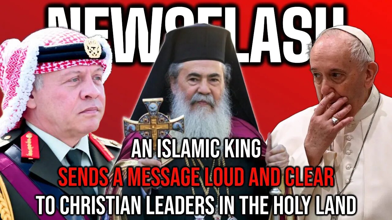 NEWSFLASH: Muslim King Sends a Message LOUD AND CLEAR to Christian Leaders in Holy Land and Abroad!