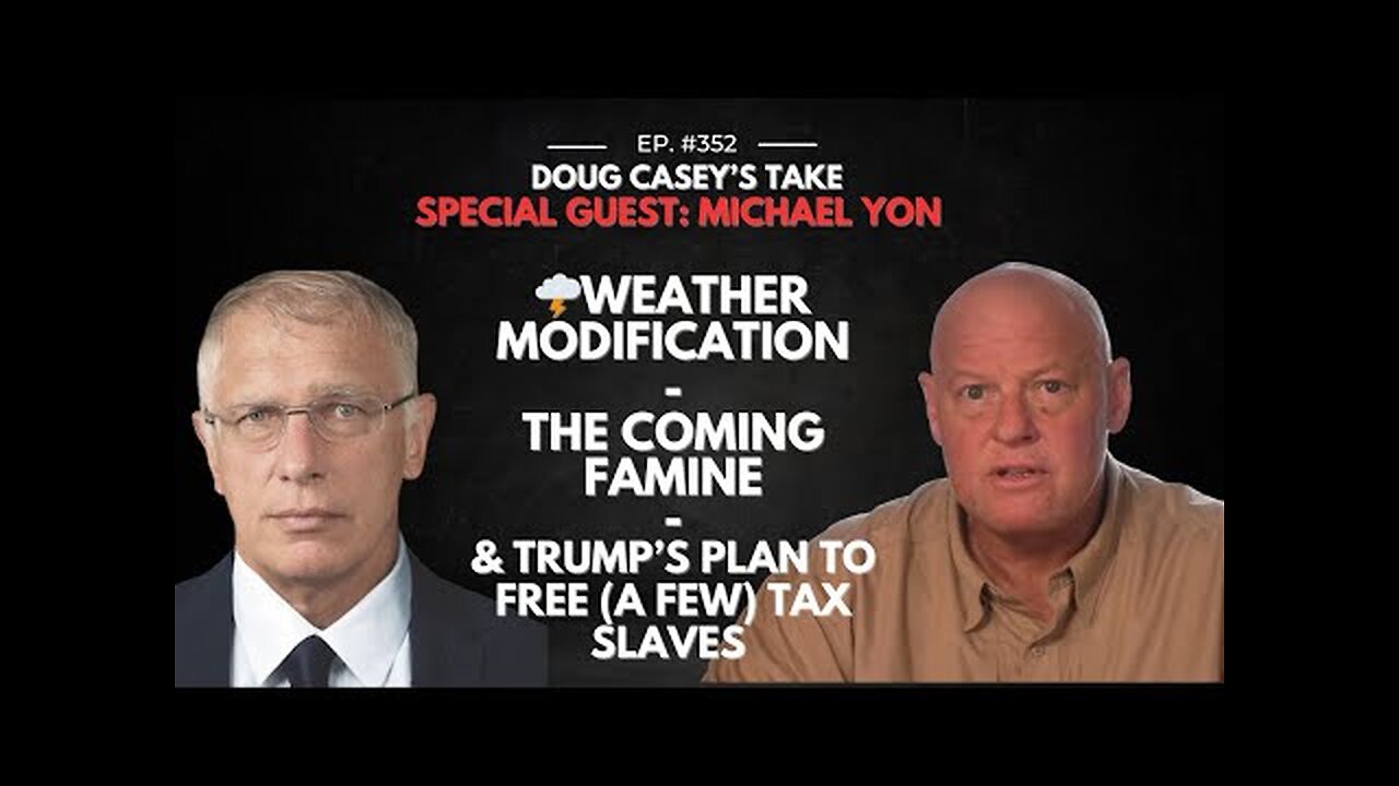 Weather Modification, Famine Incoming, and Trump s plan to free (a few) tax slaves