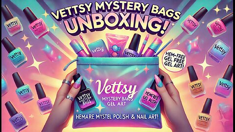 Can Vettsy Help Me Overcome My FEAR of Mystery Box Nail Supplies? | HEMA-Free Gel Polish Review