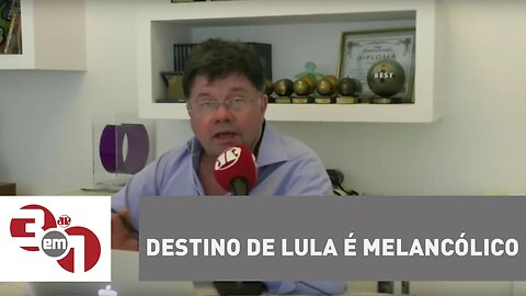 Madureira: Destino do Lula está traçado e é melancólico