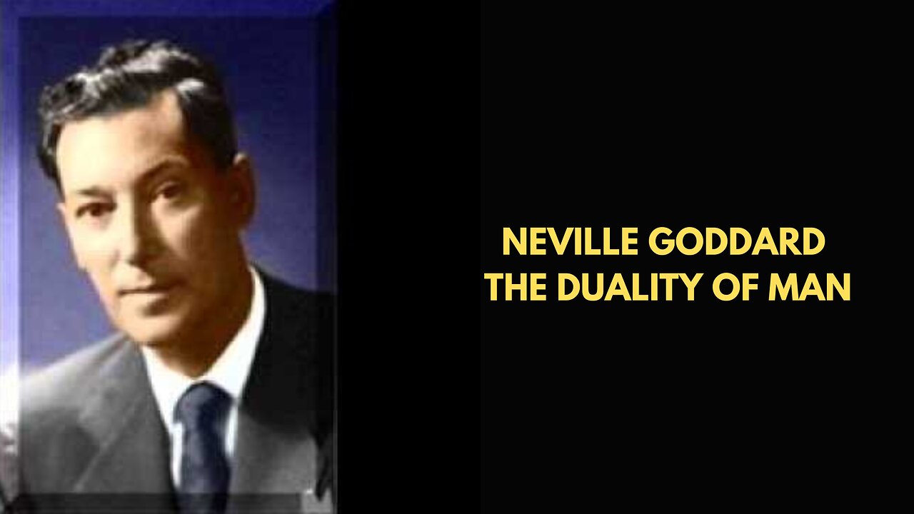 Neville Goddard The Duality Of Man