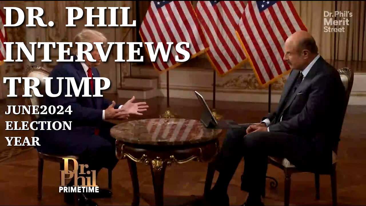 Dr. Phil interviews Trump. JUNE2024